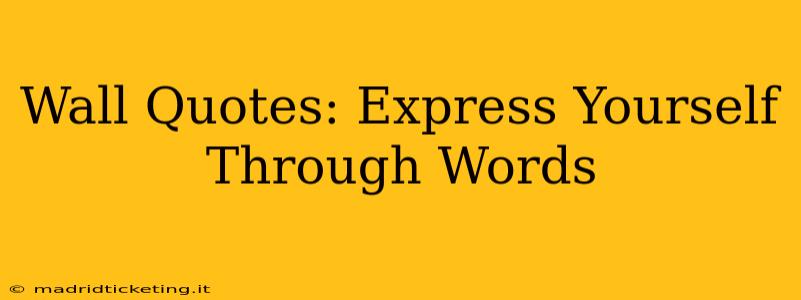 Wall Quotes: Express Yourself Through Words