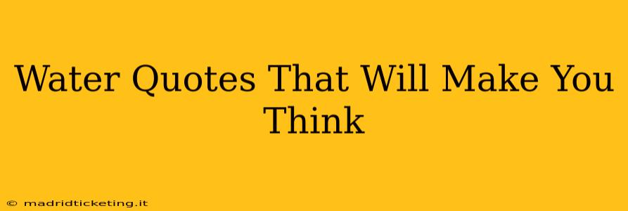 Water Quotes That Will Make You Think