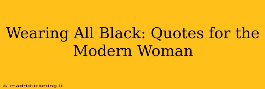 Wearing All Black: Quotes for the Modern Woman