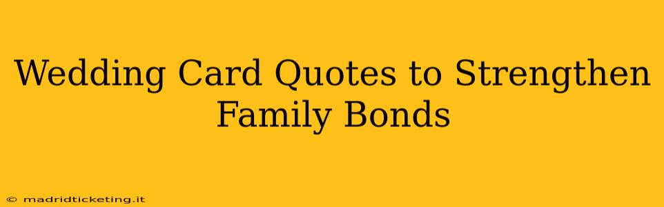 Wedding Card Quotes to Strengthen Family Bonds
