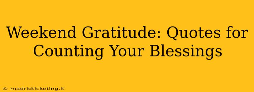 Weekend Gratitude: Quotes for Counting Your Blessings