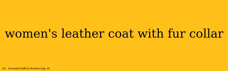 women's leather coat with fur collar