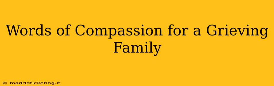 Words of Compassion for a Grieving Family