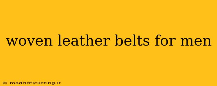 woven leather belts for men