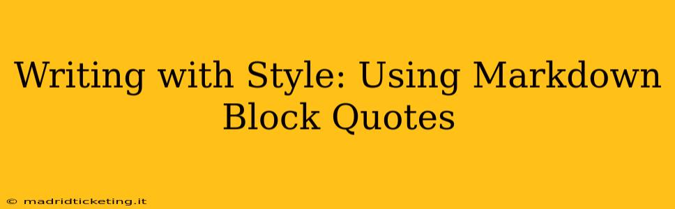 Writing with Style: Using Markdown Block Quotes