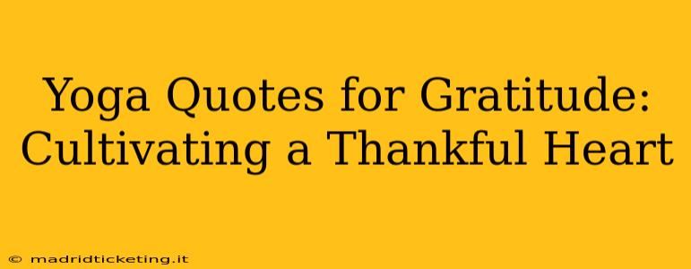 Yoga Quotes for Gratitude: Cultivating a Thankful Heart