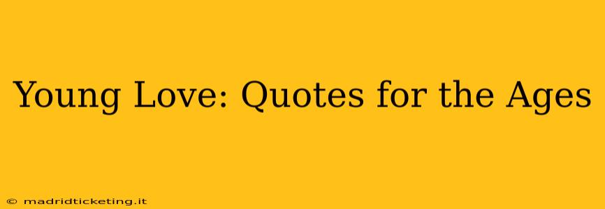 Young Love: Quotes for the Ages